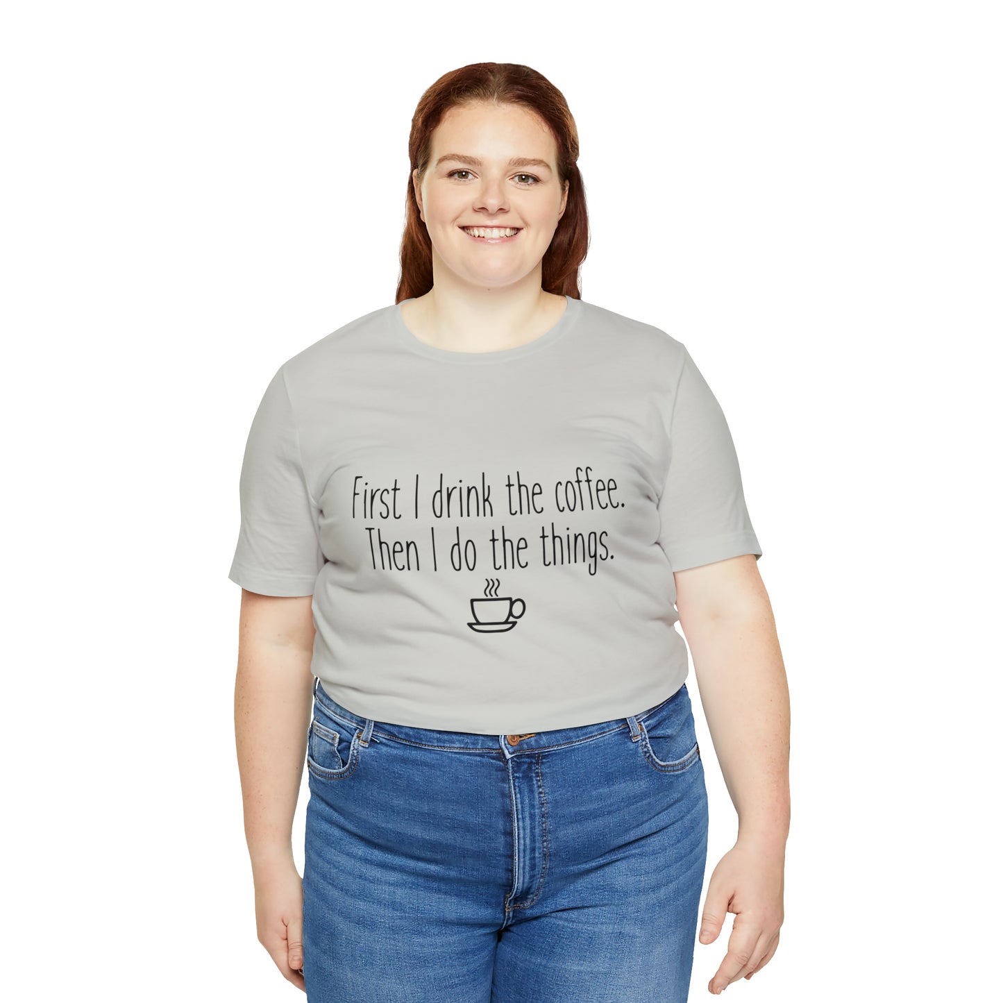 Gilmore Girls First I Drink The Coffee Unisex Jersey Short Sleeve Tee