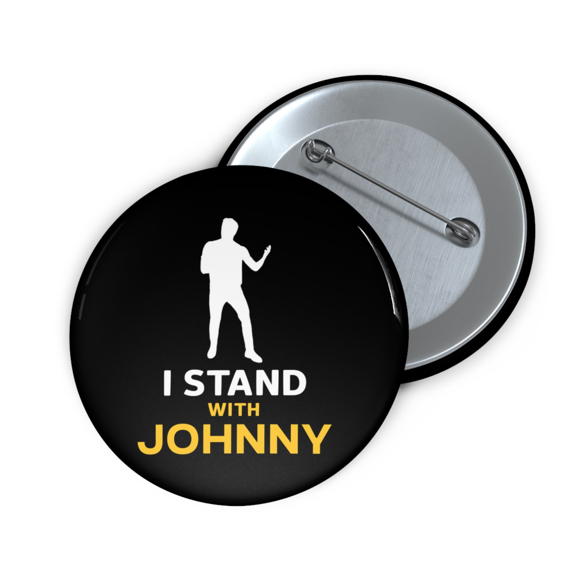 I Stand With Johnny Custom Pin Button