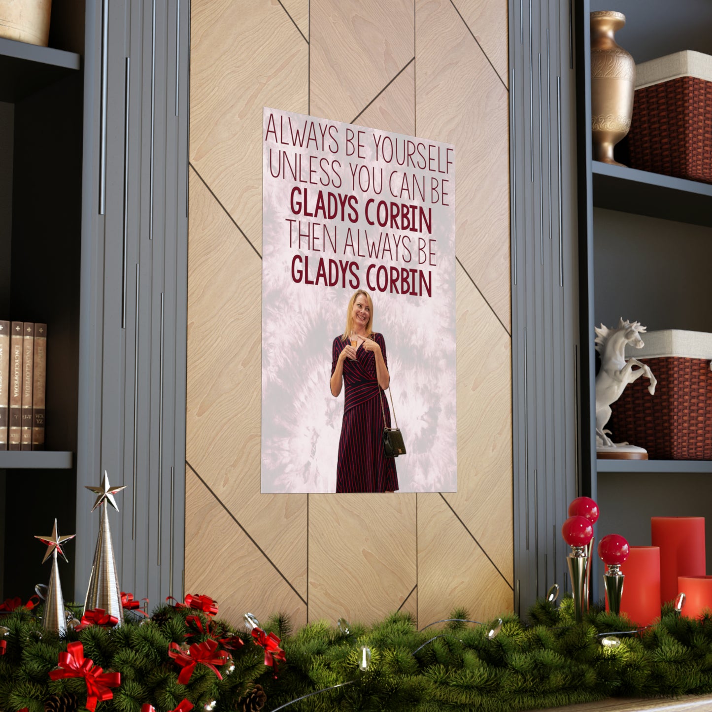 Always Be Gladys Corbin Matte Vertical Poster