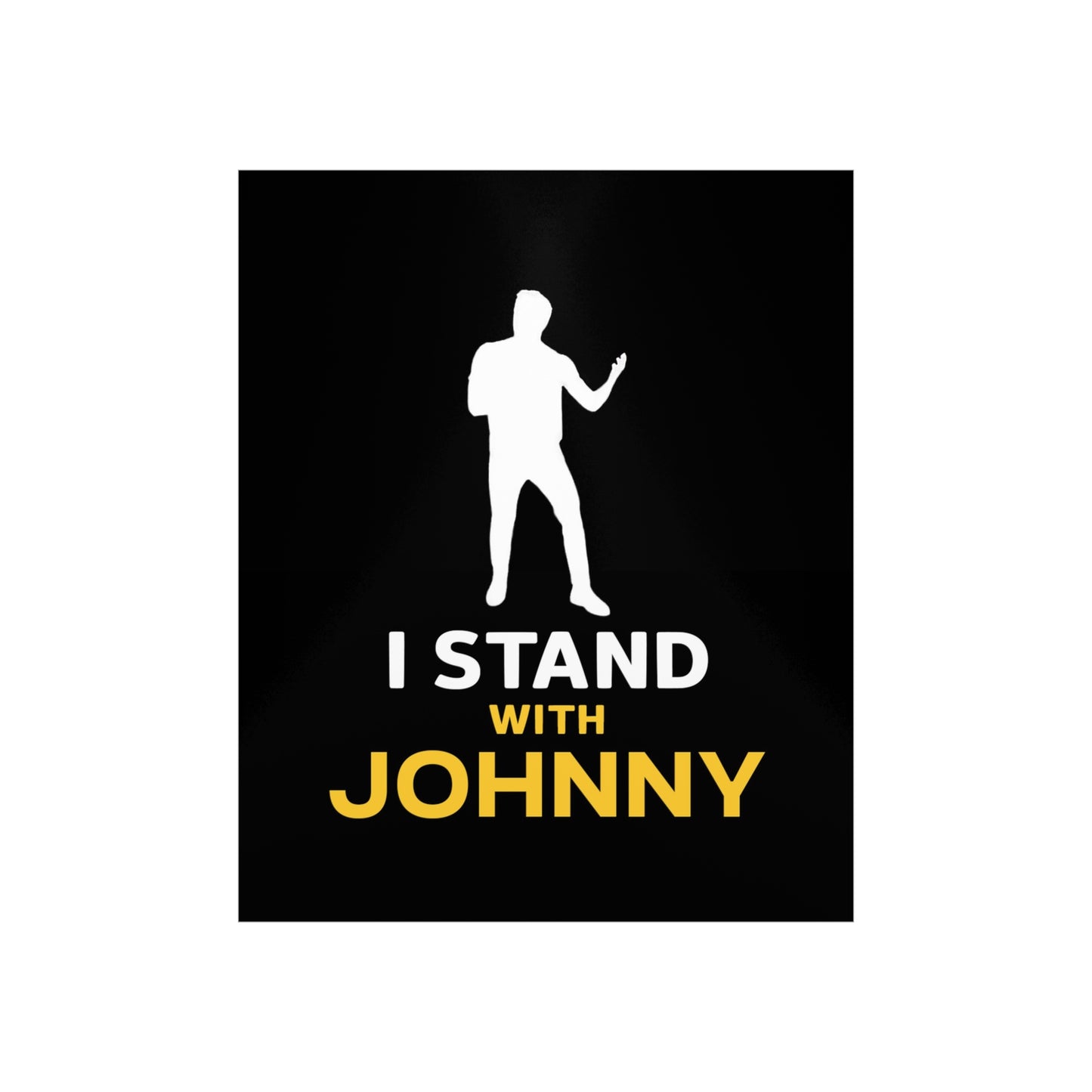 I Stand with Johnny Premium Matte Vertical Posters