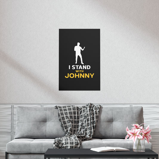 I Stand with Johnny Premium Matte Vertical Posters