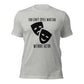 You Can't Spell Wactor Without Actor Unisex t-shirt